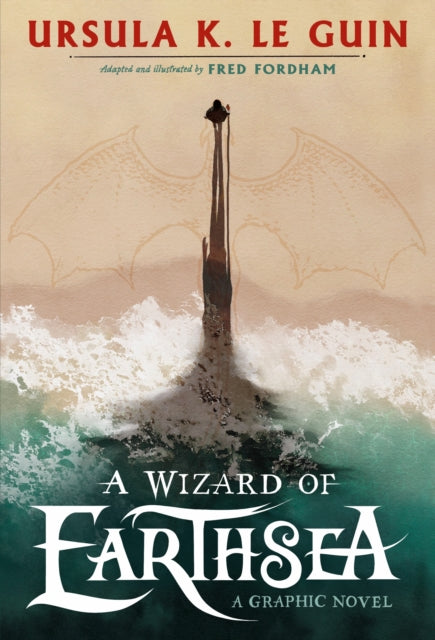 A Wizard of Earthsea : A stunning graphic novel edition of the classic fantasy adventure - 9781529526264