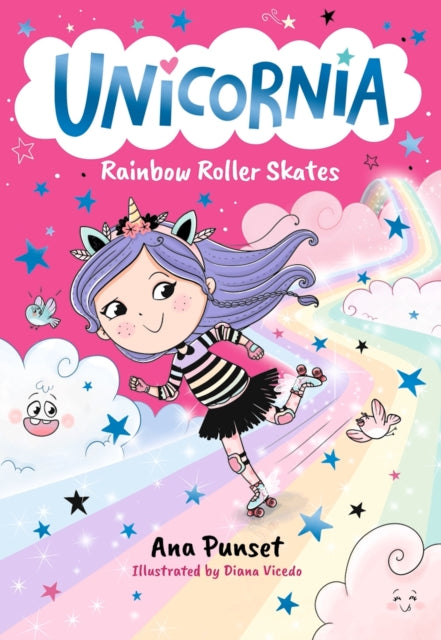 Unicornia: Rainbow Roller Skates : The bestselling illustrated magical unicorn series for kids aged 5-8, perfect for party-bag presents - 9781529529937