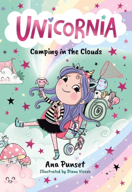 Unicornia: Camping in the Clouds : The bestselling illustrated magical unicorn series for ages 5–8, with themes of anxiety, first school trips and fear of the dark - 9781529531404