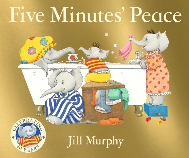 Five Minutes' Peace : 40th anniversary edition of the beloved classic; a funny, heartwarming gift for Mother's Day. Perfect for kids age 3-7. - 9781529531718