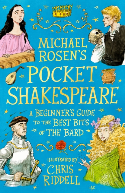 Michael Rosen's Pocket Shakespeare: A Beginner's Guide to the Best Bits of the Bard : From an award-winning author and illustrator, the perfect introduction to enjoy at home or in the classroom - 9781529532845