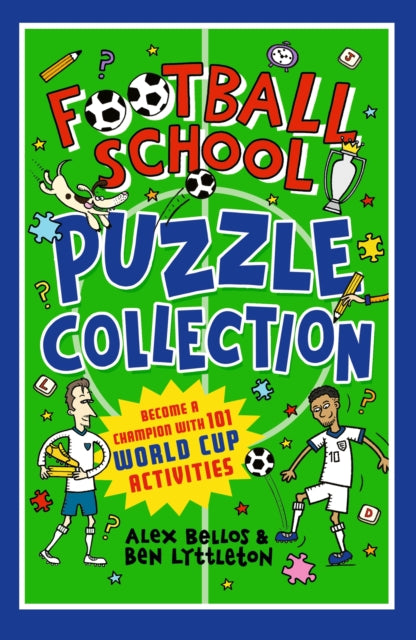 Football School Puzzle Collection: Become a Champion with 101 World Cup Activities : Test your World Cup knowledge and enjoy hours of holiday fun with puzzles, quizzes & jokes for football fans aged 7 - 9781529533071