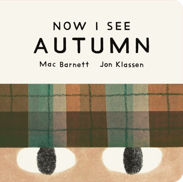 Now I See Autumn : One of four seasonal baby board books from a multi-award winning, New York Times bestselling duo - 9781529535754