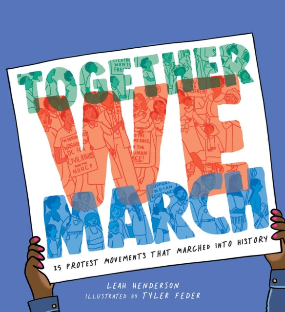 Together We March : 25 Protest Movements That Marched into History - 9781534442702