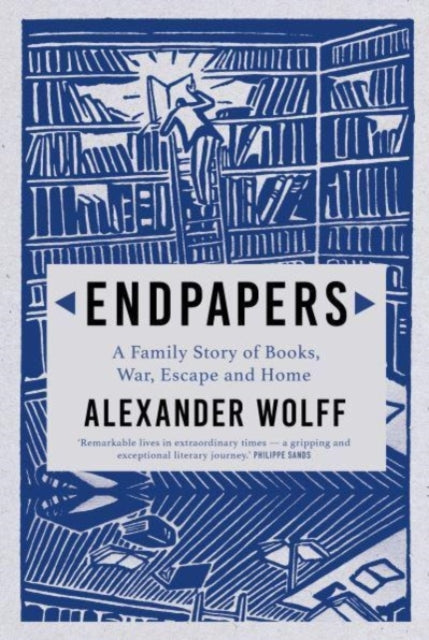 Endpapers : A Family Story of Books, War, Escape and Home - 9781611854473