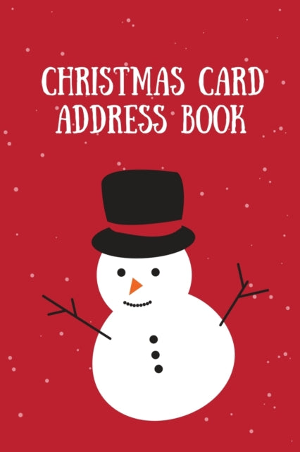 Christmas Card Address Book : Holiday Cards Sent And Received, Keep Track & Record Addresses, Gift List Tracker, Organizer - 9781649443014