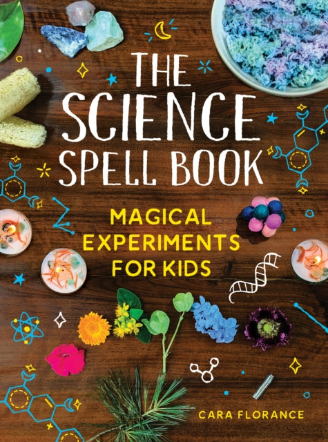 The Science Spell Book : Magical Experiments for Kids - 9781728232522