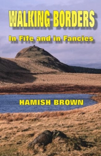 WALKING BORDERS : In Fife and in Fancies - 9781739328610