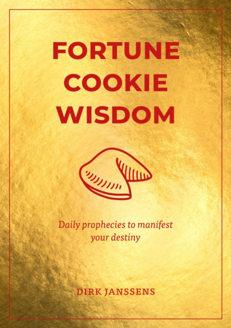 Fortune Cookie Wisdom : Daily prophecies to manifest your destiny - 9781761500572