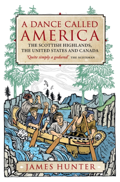 A Dance Called America : The Scottish Highlands, the United States and Canada - 9781780277196