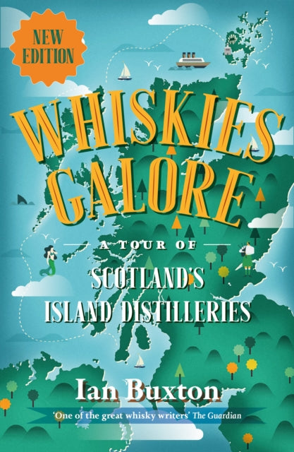 Whiskies Galore : A Tour of Scotland's Island Distilleries - 9781780279923