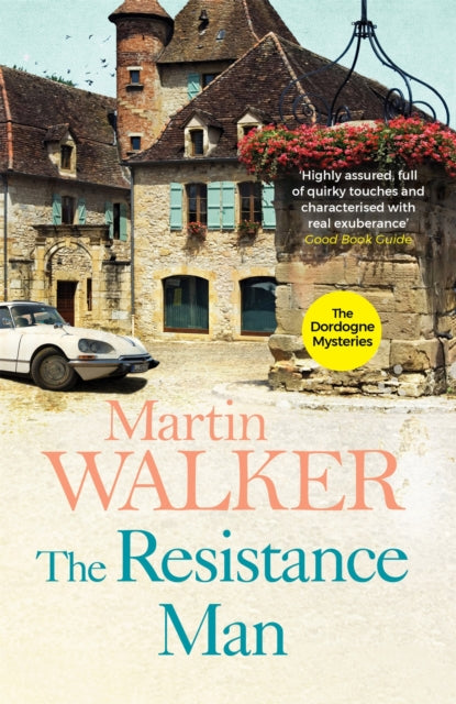 The Resistance Man : The Dordogne Mysteries 6 - 9781780870748