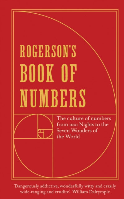 Rogerson's Book of Numbers : The culture of numbers from 1001 Nights to the Seven Wonders of the World - 9781781250990