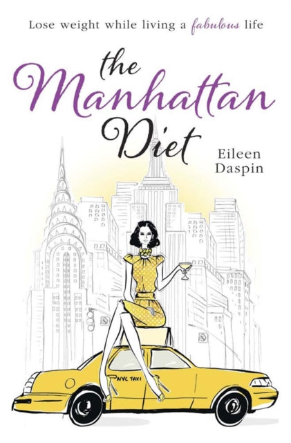 The Manhattan Diet : The Chic Women's Secrets to a Slim and Delicious Life - 9781782061687