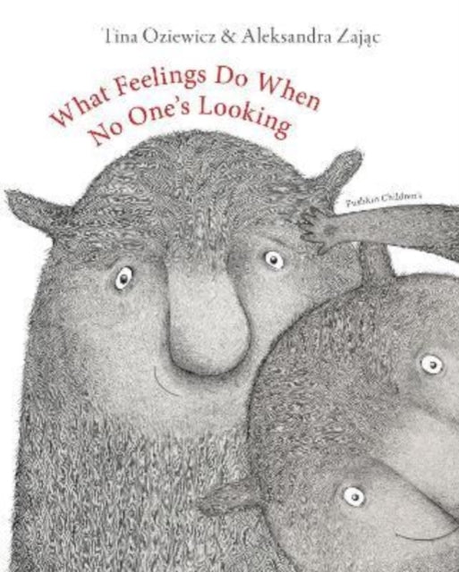 What Feelings Do When No One's Looking - 9781782693598