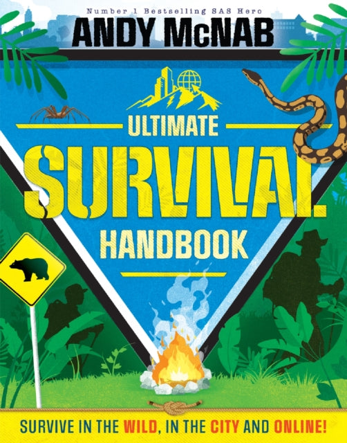 The Ultimate Survival Handbook : Survive in the wild, in the city and online! - 9781783129805