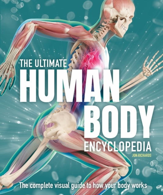 The Ultimate Human Body Encyclopedia : The complete visual guide - 9781783129904