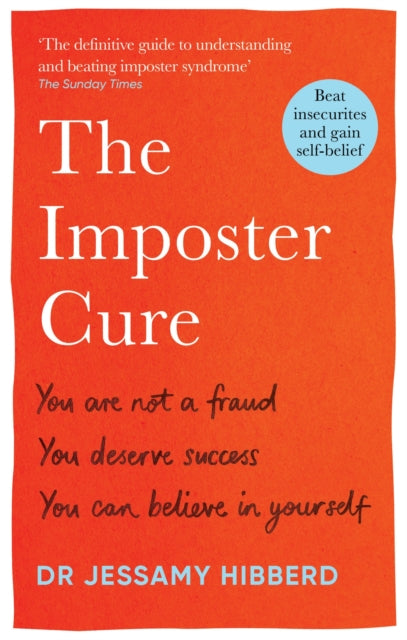 The Imposter Cure : Beat insecurities and gain self-belief - 9781783256273