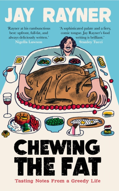 Chewing the Fat : Tasting notes from a greedy life - 9781783352395