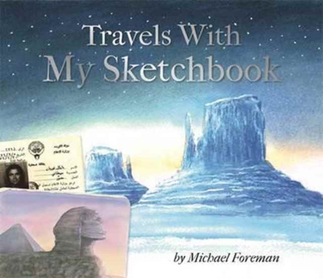 Michael Foreman: Travels With My Sketchbook - 9781783704729