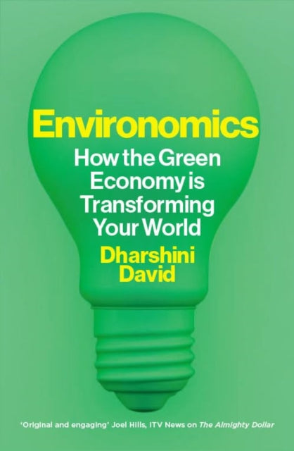 Environomics : How the Green Economy is Transforming Your World - 9781783966295