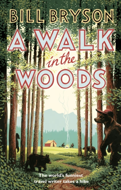 A Walk In The Woods : The World's Funniest Travel Writer Takes a Hike - 9781784161446