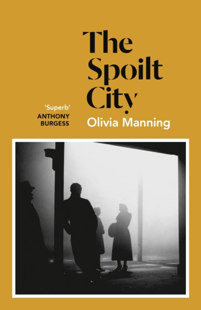 The Spoilt City : The Balkan Trilogy 2 - 9781786091550