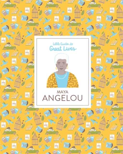 Maya Angelou (Little Guides to Great Lives) - 9781786275066