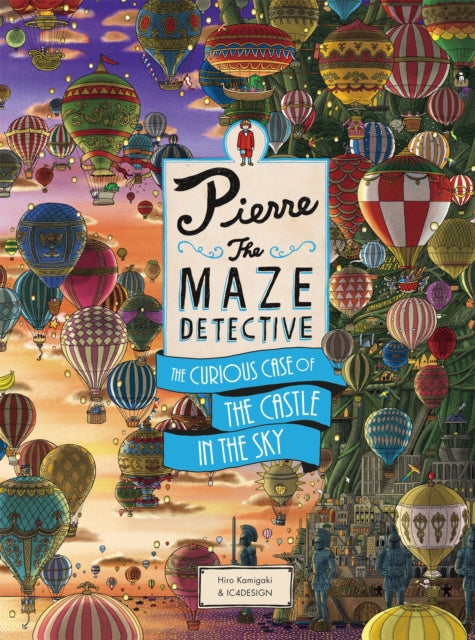 Pierre The Maze Detective: The Curious Case of the Castle in the Sky - 9781786277244