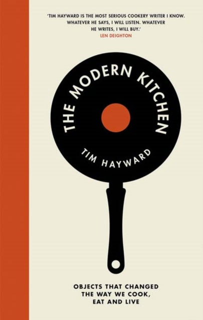 The Modern Kitchen : Objects That Changed the Way We Cook, Eat and Live - 9781787130906
