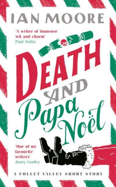 Death and Papa Noel : a Christmas murder mystery from the author of Death & Croissants - 9781788424257