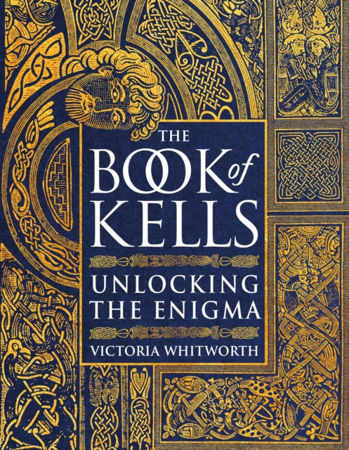 The Book of Kells : Unlocking the Enigma - 9781788541800