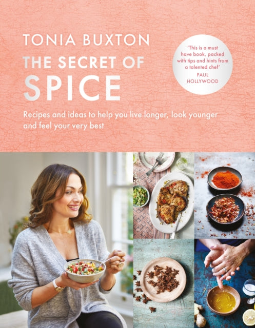 The Secret of Spice : Recipes and ideas to help you live longer, look younger and feel your very best - 9781788701075