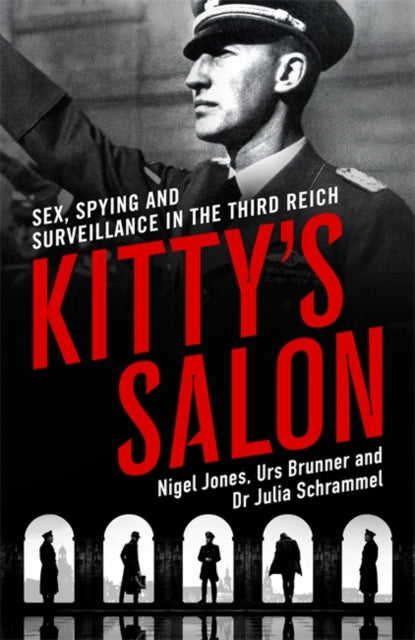 Kitty's Salon : Sex, Spying and Surveillance in the Third Reich - 9781789466140