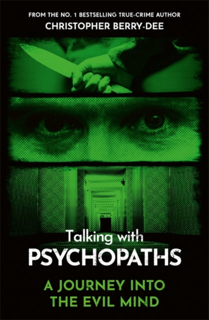 Talking With Psychopaths - A journey into the evil mind : From the No.1 bestselling true crime author - 9781789467956