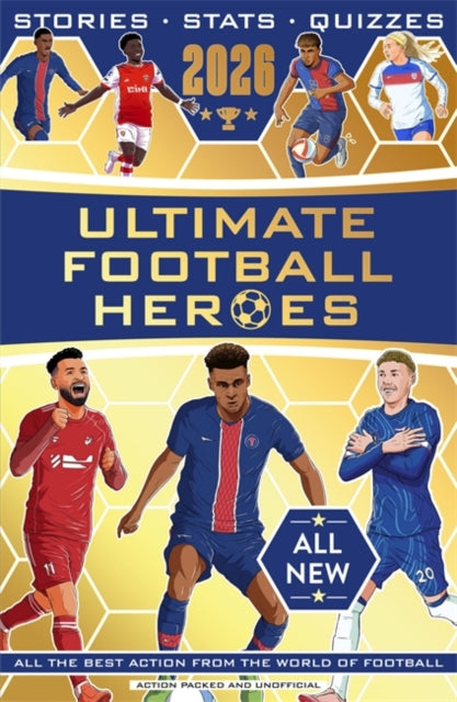 Ultimate Football Heroes 2026 - BRAND NEW CONTENT : The perfect World Book Day book for young football fans - 9781789469028