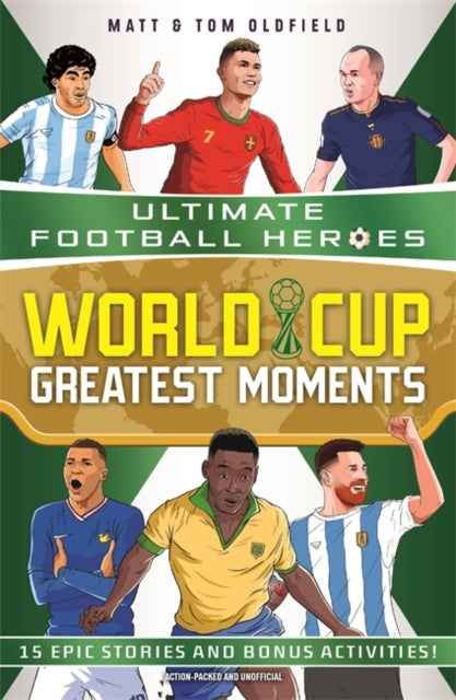 World Cup Greatest Moments (Ultimate Football Heroes) - 9781789469417