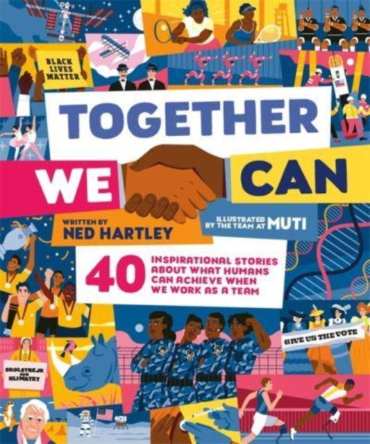Together We Can : 40 inspirational stories about what humans can achieve when we work as a team - 9781800782808