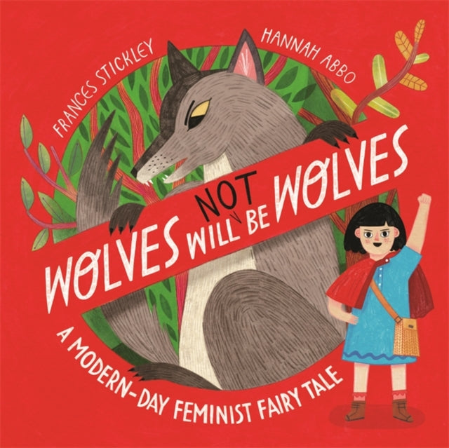 Wolves will (not) be Wolves : A Modern-Day Feminist Fairy Tale - 9781800784864