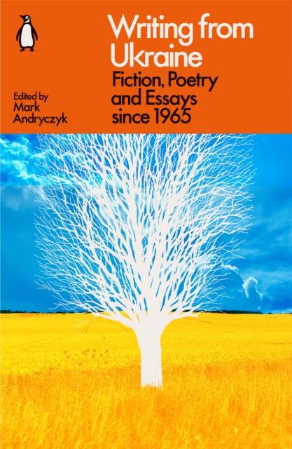 Writing from Ukraine : Fiction, Poetry and Essays since 1965 - 9781802061642