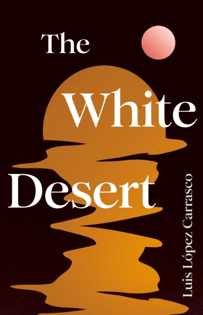 The White Desert - 9781803511771