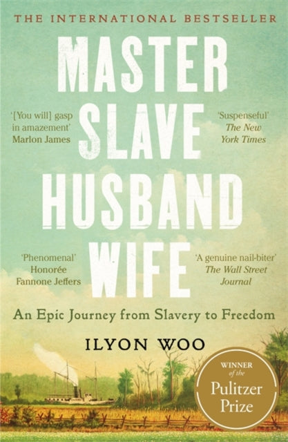 Master Slave Husband Wife : An epic journey from slavery to freedom - A NEW YORKER BOOK OF THE YEAR - 9781804184851