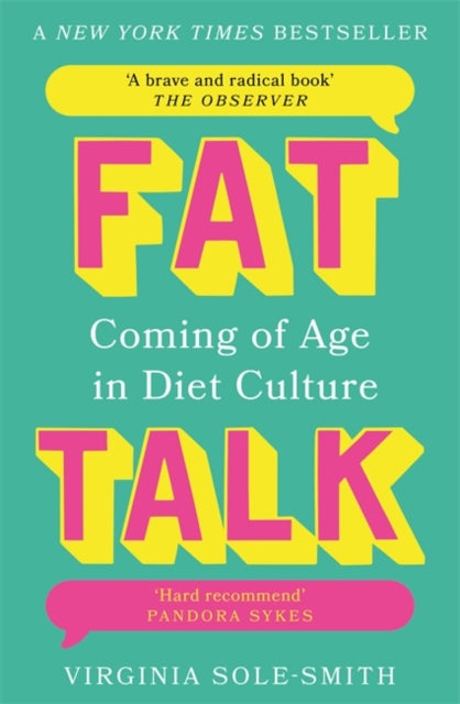 Fat Talk : Coming of age in diet culture – ‘A brave and radical book’ The Observer - 9781804185131