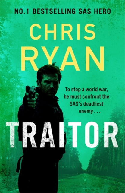 Traitor : The explosive new 2024 thriller from the No.1 bestselling SAS hero - 9781804185919