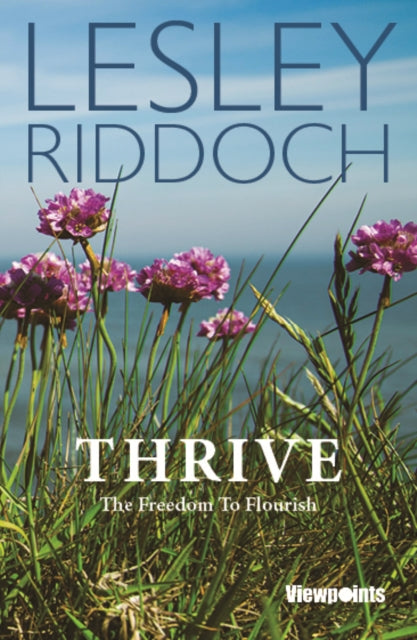 Thrive : The Freedom to Flourish - 9781804250815