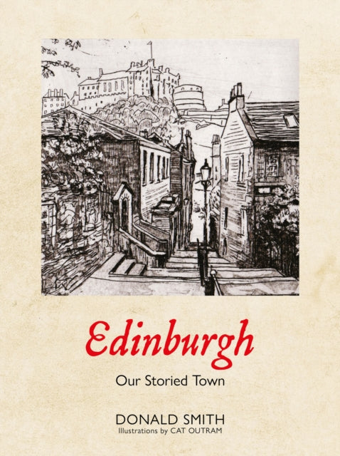 Edinburgh : Our Storied Town - 9781804252321