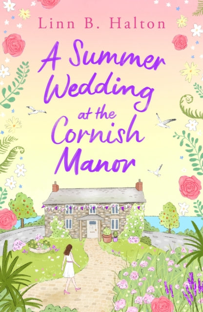 A Summer Wedding at the Cornish Manor : Save the date with the BRAND NEW feel-good romantic read for 2024 from Linn B. Halton! - 9781804546468