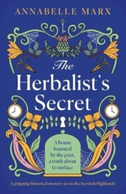 The Herbalist's Secret : A gripping historical mystery set in the Scottish Highlands - 9781805081081
