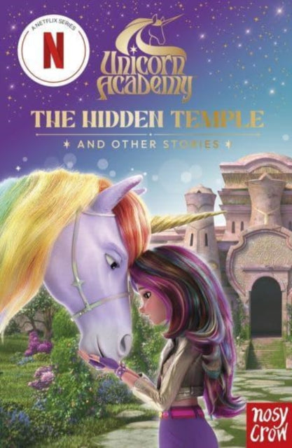 Unicorn Academy: The Hidden Temple and other stories : An illustrated first chapter book for fans of the hit Netflix show - 9781805136002