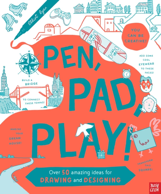 Pen, Pad, Play!: Over 50 Amazing Ideas for Drawing and Designing - 9781805136200